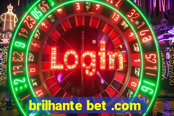 brilhante bet .com